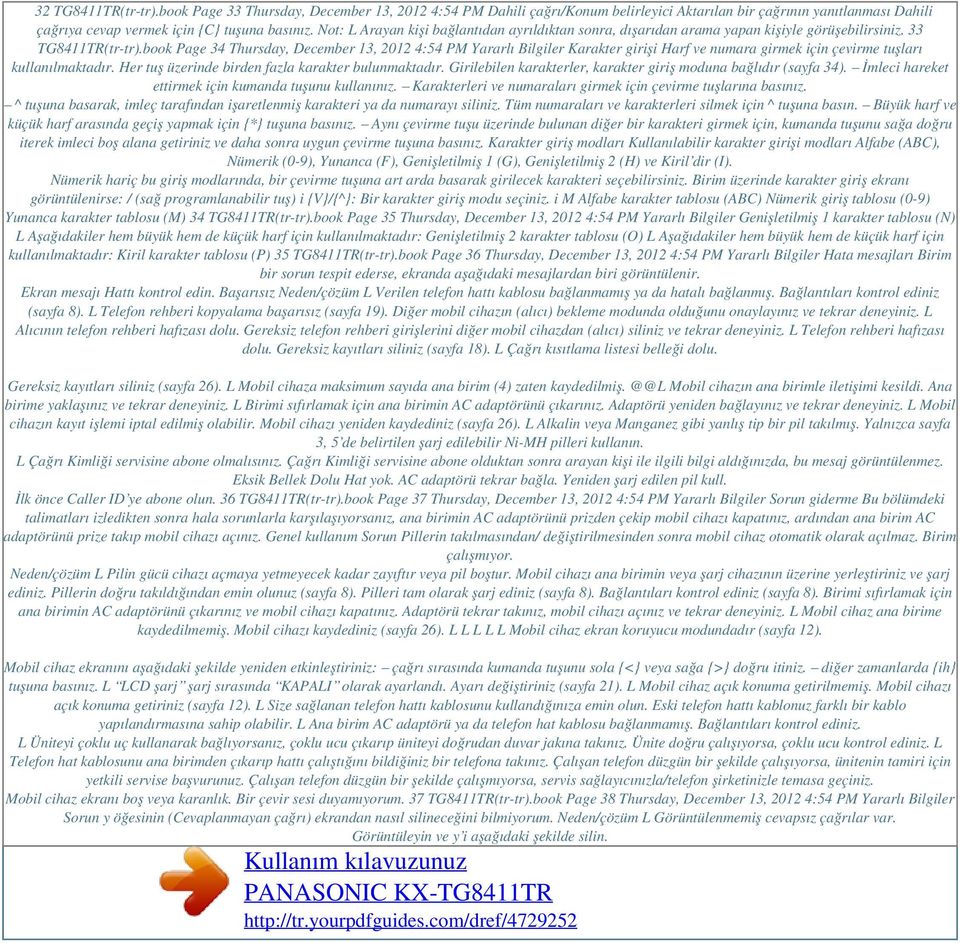 Not: L Arayan kişi bağlantıdan ayrıldıktan sonra, dışarıdan arama yapan kişiyle görüşebilirsiniz. 33 TG8411TR(tr-tr).