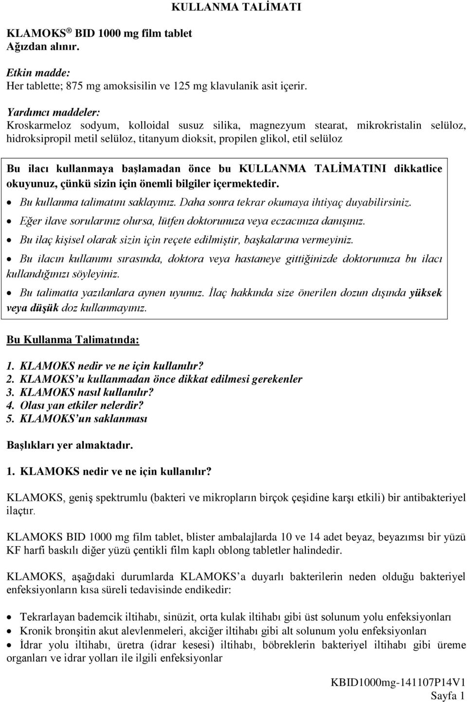 kullanmaya başlamadan önce bu KULLANMA TALİMATINI dikkatlice okuyunuz, çünkü sizin için önemli bilgiler içermektedir. Bu kullanma talimatını saklayınız.