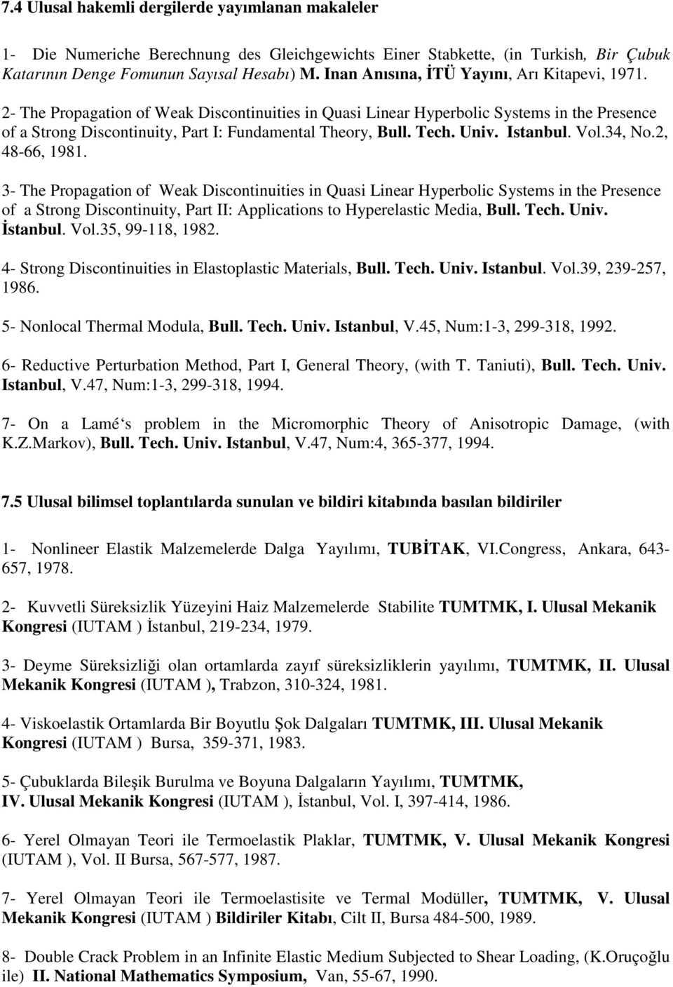 Tech. Univ. Istanbul. Vol.34, No.2, 48-66, 1981.