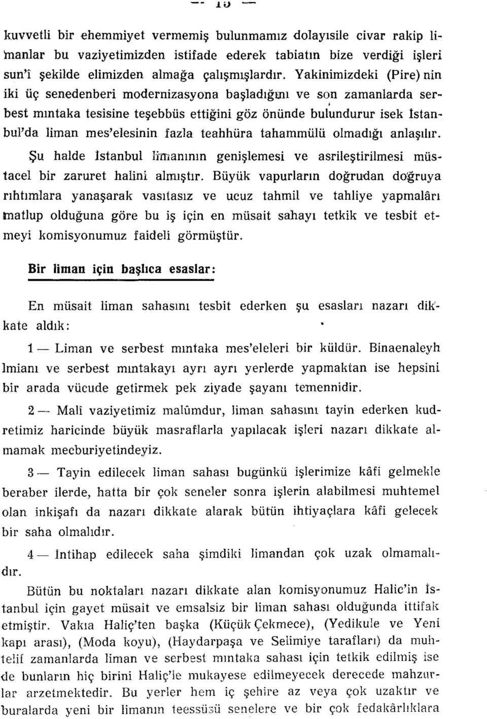 Yakinimizdeki (Pire) nin iki üç senedenberi modernizasyona başladığını ve son zamanlarda seri anlaşılır.