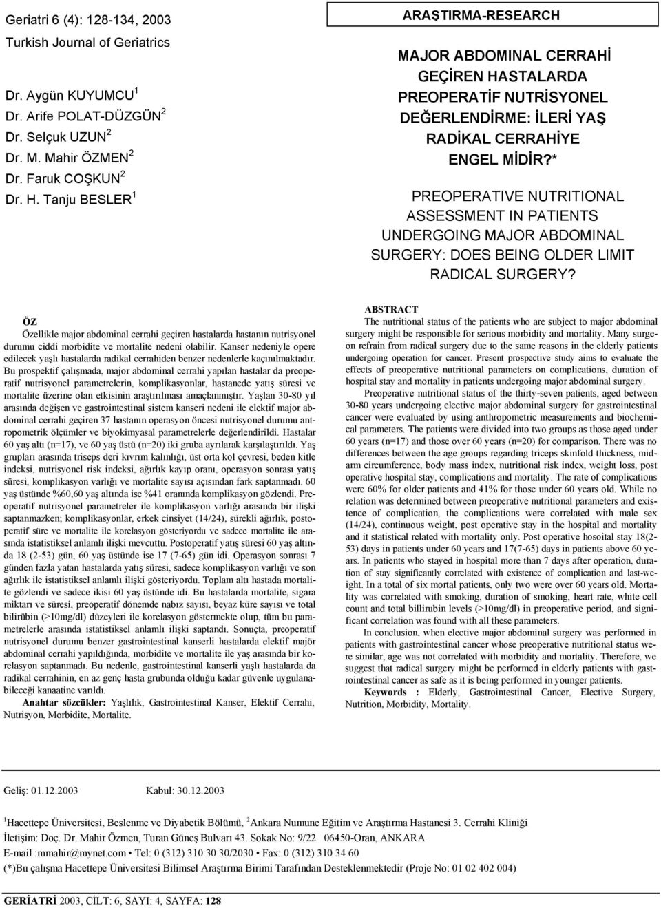 * PREOPERATIVE NUTRITIONAL ASSESSMENT IN PATIENTS UNDERGOING MAJOR ABDOMINAL SURGERY: DOES BEING OLDER LIMIT RADICAL SURGERY?