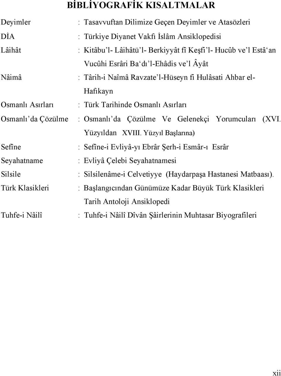 Hafıkayn : Türk Tarihinde Osmanlı Asırları : Osmanlı da Çözülme Ve Gelenekçi Yorumcuları (XVI. Yüzyıldan XVIII.
