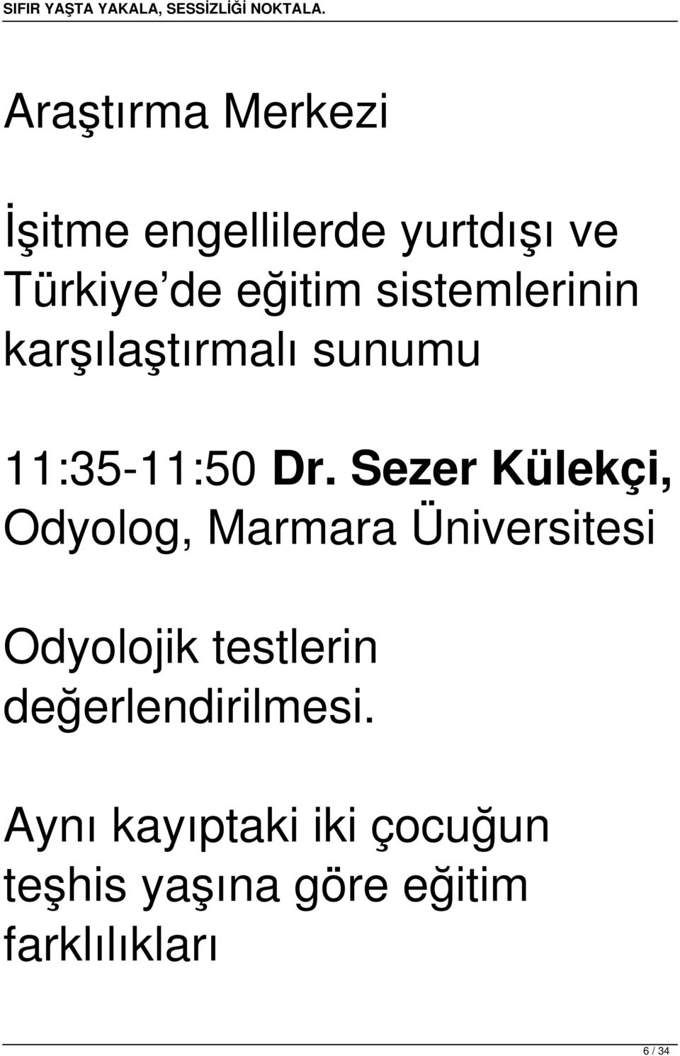 Sezer Külekçi, Odyolog, Marmara Üniversitesi Odyolojik testlerin
