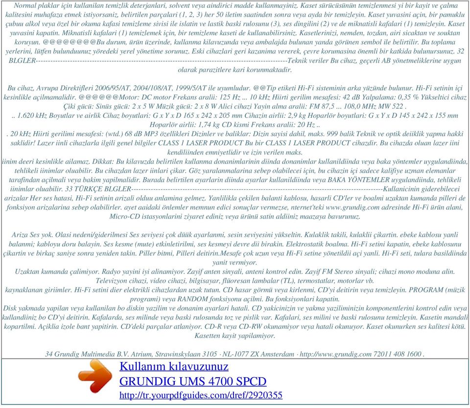 Kaset yuvasini açin, bir pamuklu çubuu alkol veya özel bir okuma kafasi temizleme sivisi ile islatin ve lastik baski rulosunu (3), ses dingilini (2) ve de miknatisli kafalari (1) temizleyin.