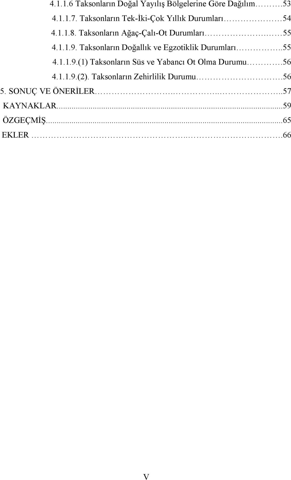 Taksonların Doğallık ve Egzotiklik Durumları..55 4.1.1.9.