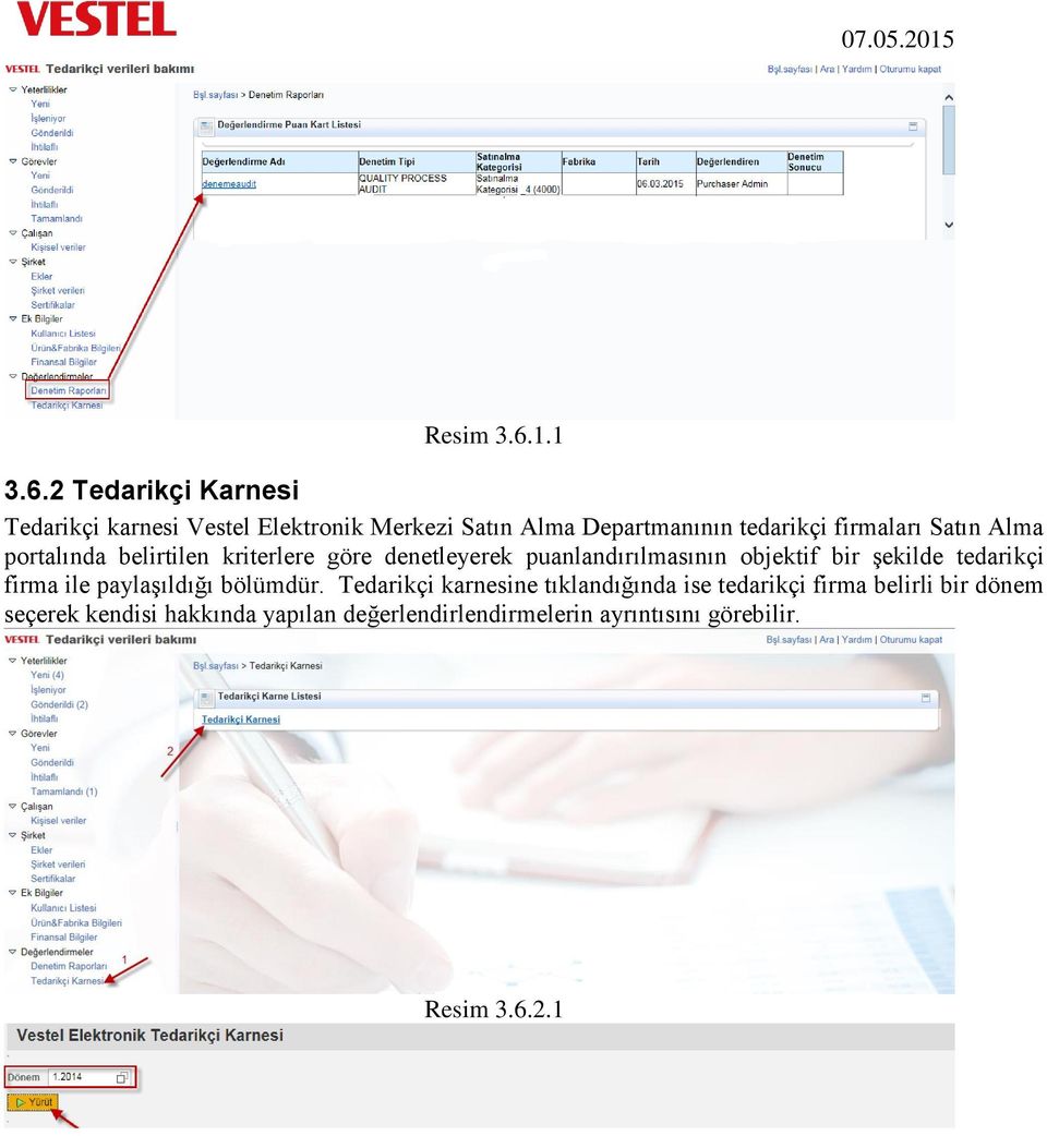 2 Tedarikçi Karnesi Tedarikçi karnesi Vestel Elektronik Merkezi Satın Alma Departmanının tedarikçi firmaları