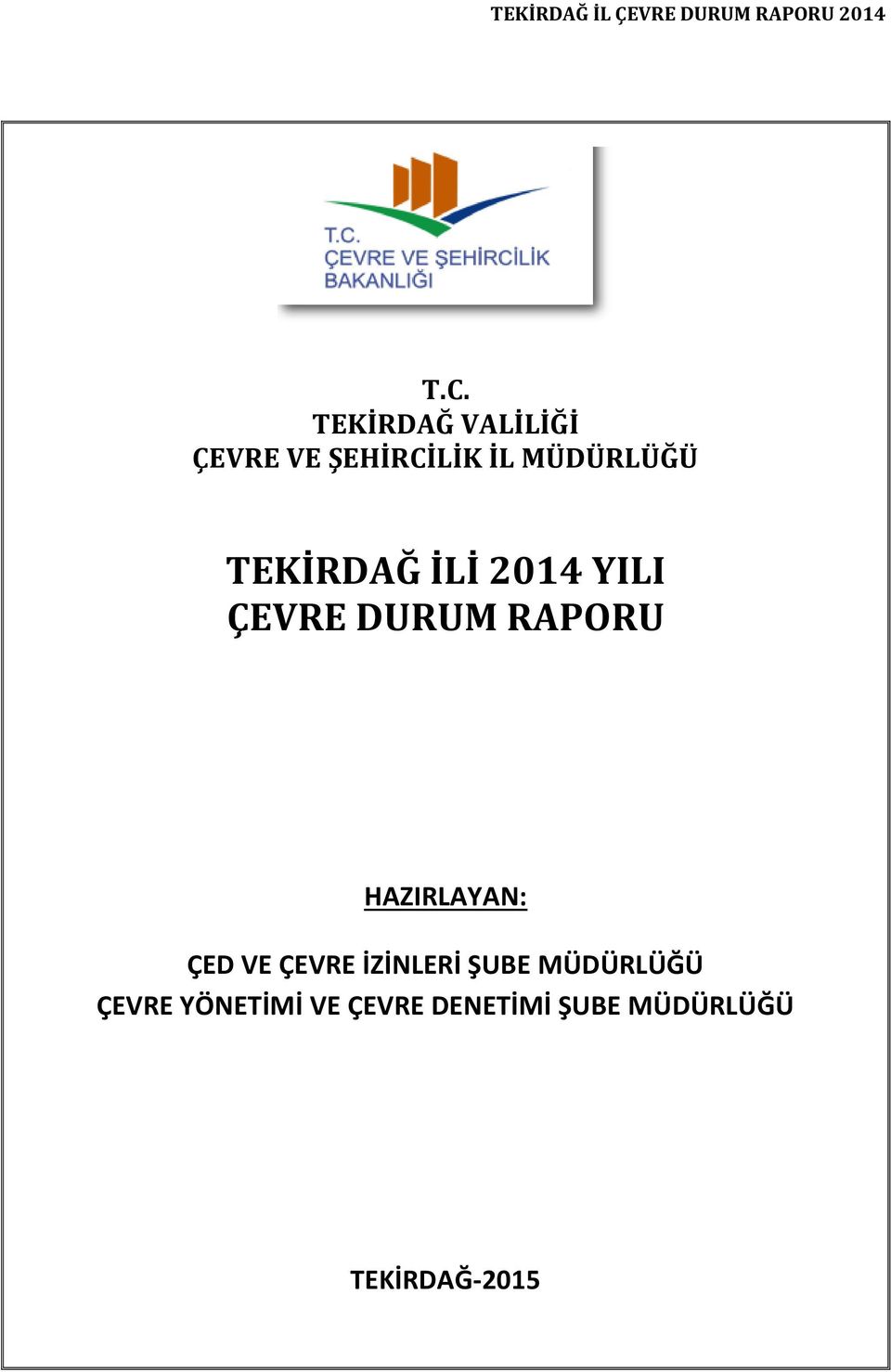 HAZIRLAYAN: ÇED VE ÇEVRE İZİNLERİ ŞUBE MÜDÜRLÜĞÜ