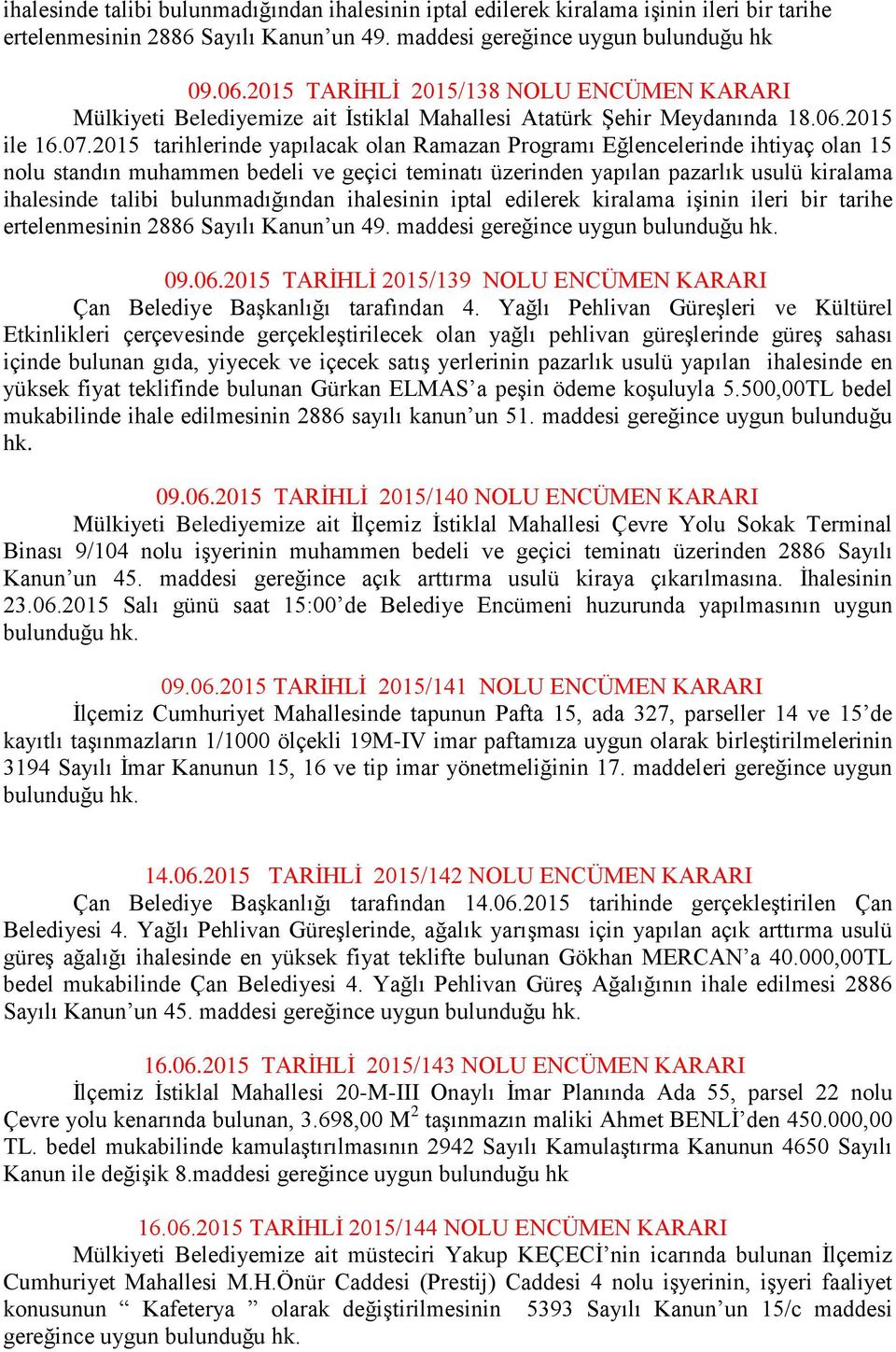 2015 TARİHLİ 2015/139 NOLU ENCÜMEN KARARI Çan Belediye Başkanlığı tarafından 4.