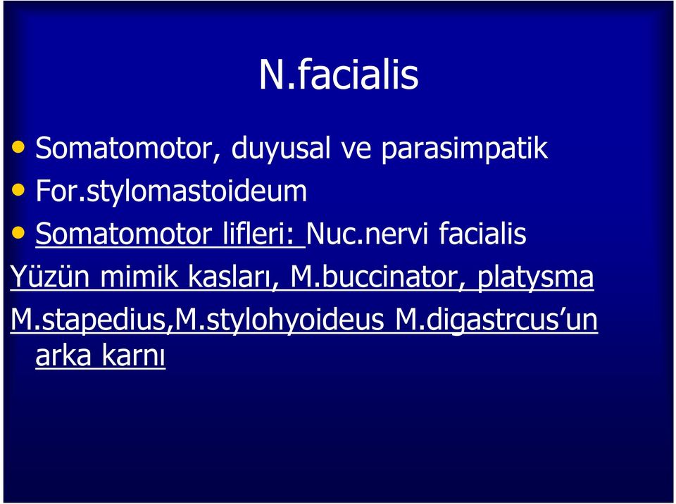 nervi facialis Yüzün mimik kasları, M.