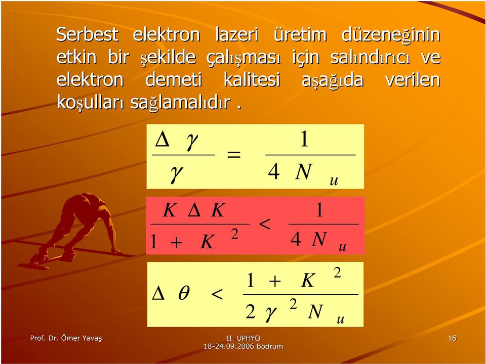 demeti kalitesi aşağıa ğıda verilen koşullar ulları