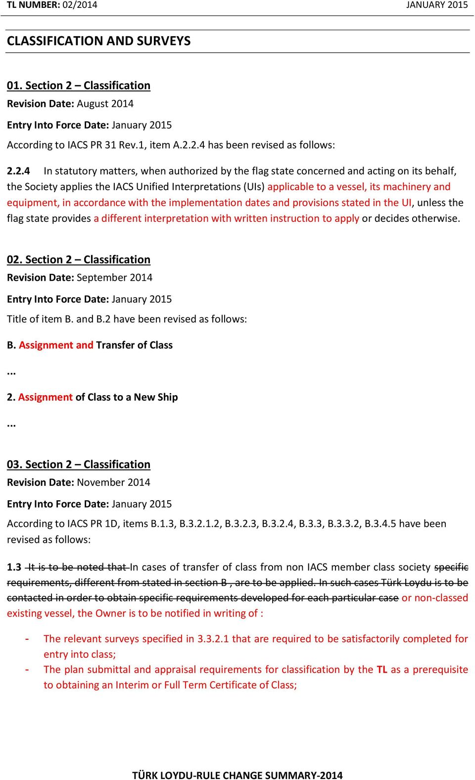 14 According to IACS PR 31 Rev.1, item A.2.