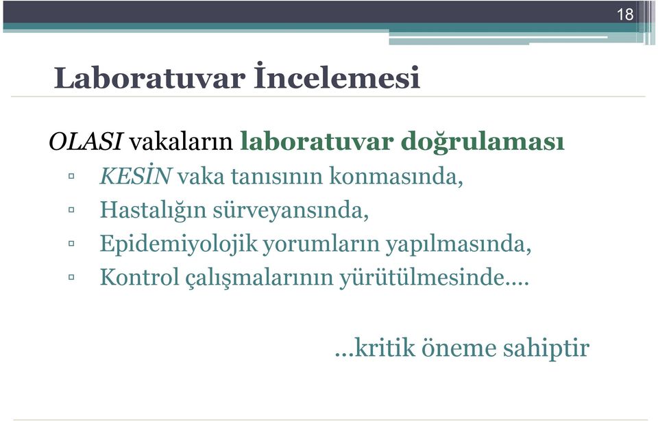 sürveyansında, Epidemiyolojik yorumların yapılmasında,