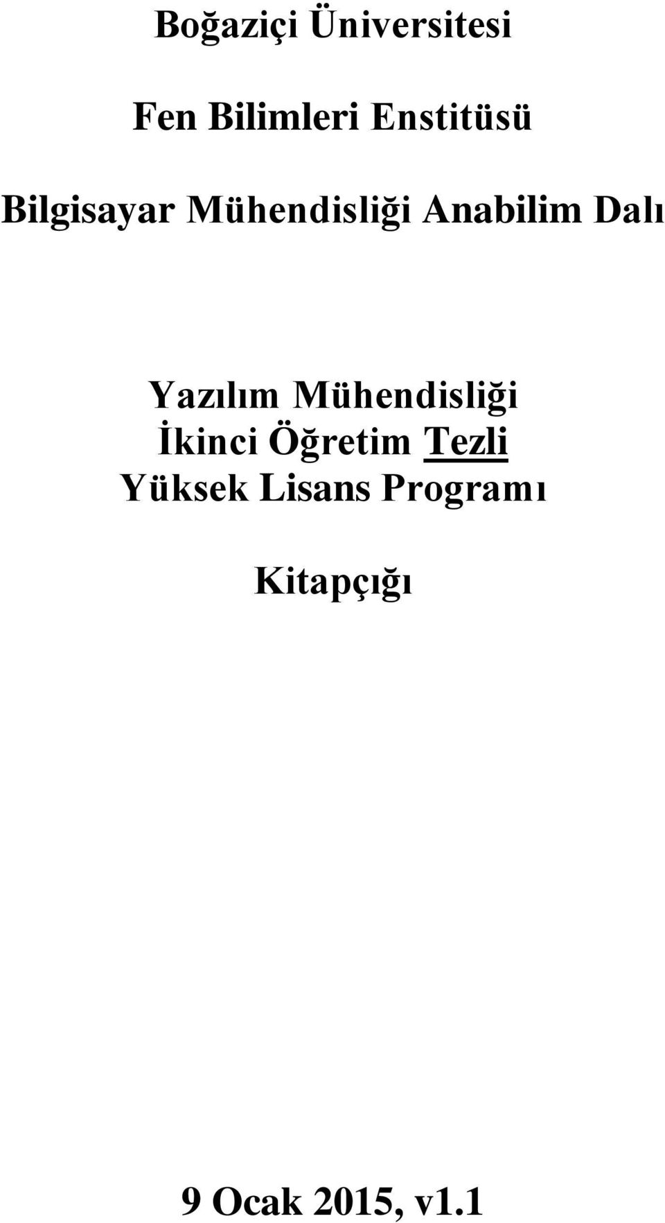 Dalı Yazılım Mühendisliği İkinci Öğretim