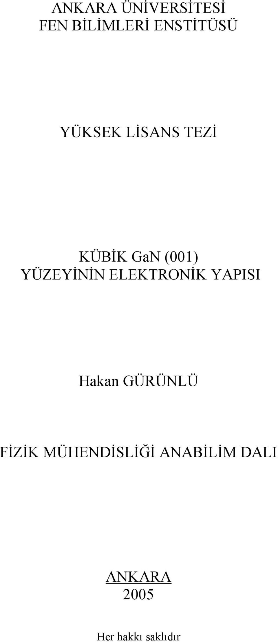 ELEKTRONİK YAPISI Hakan GÜRÜNLÜ FİZİK