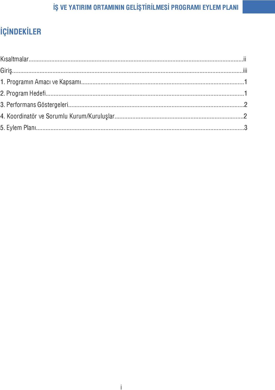 Programın Amacı ve Kapsamı...1 2. Program Hedefi...1 3.