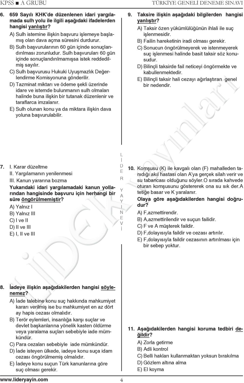 Sulh başvuruları 60 gün içinde sonuçlandırılmamışsa istek reddedilmiş sayılır. C) Sulh başvurusu Hukuki Uyuşmazlık eğerlendirme Komisyonuna gönderilir.