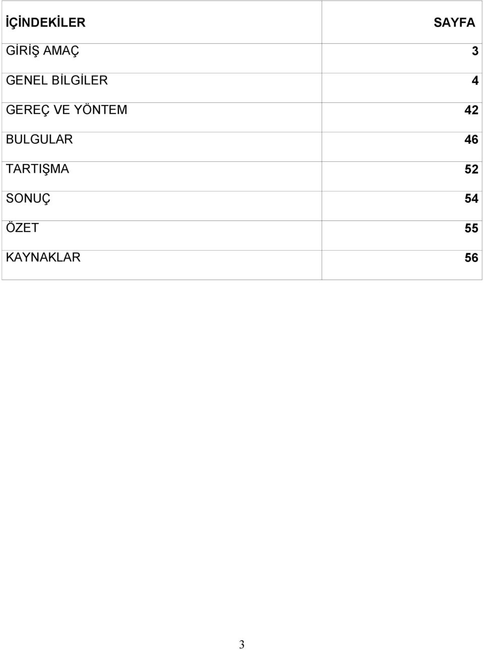 YÖNTEM 42 BULGULAR 46 TARTIŞMA