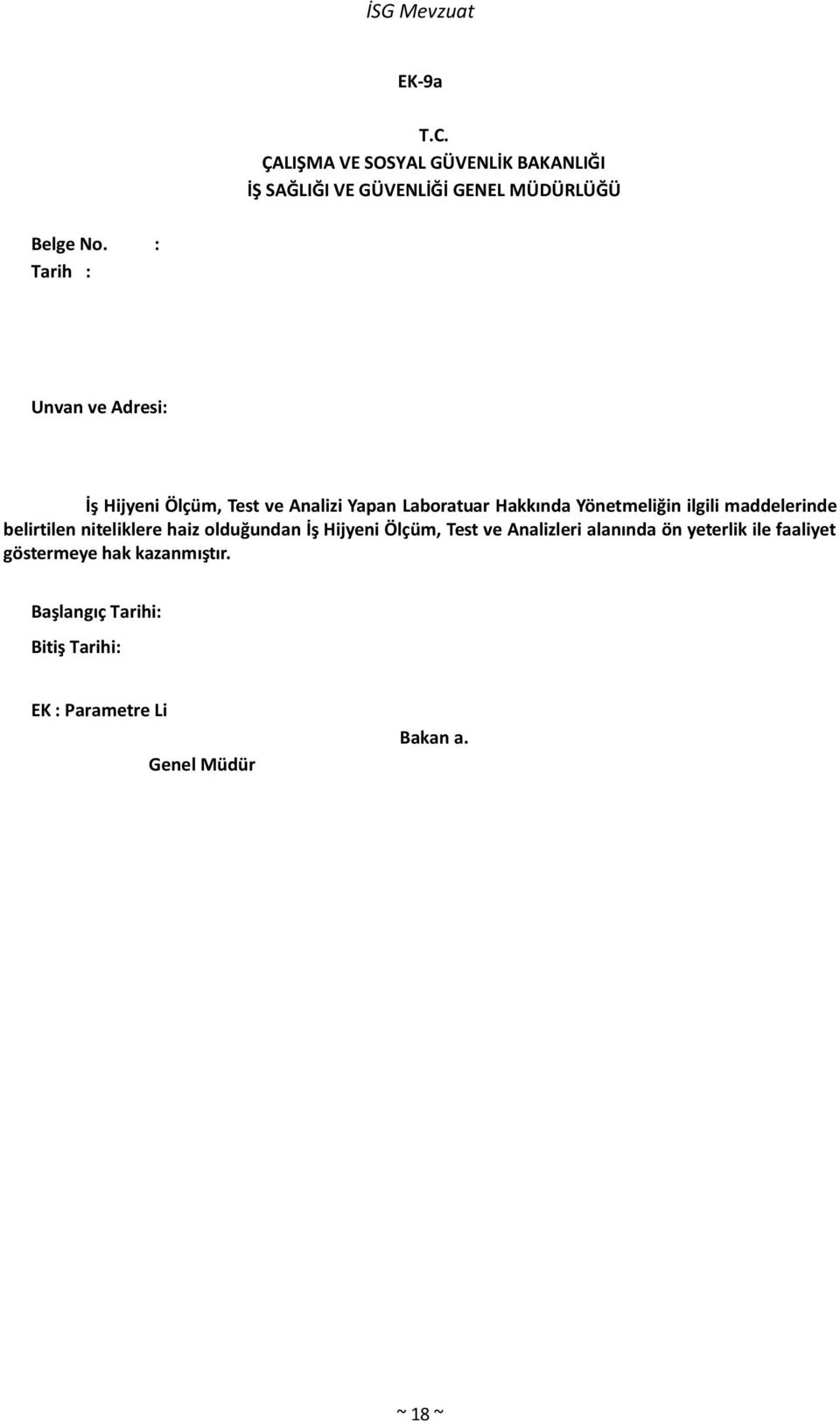 maddelerinde belirtilen niteliklere haiz olduğundan İş Hijyeni Ölçüm, Test ve Analizleri alanında ön