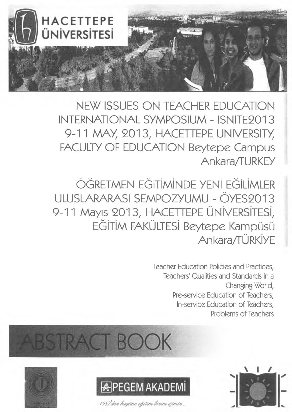 HACETTEPE ÜNİVERSİTESİ, EĞİTİM FAKÜLTESİ Beytepe Kampüsü Ankara/TÜRKİYE Teacher Education Policies and Practices, Teachers'