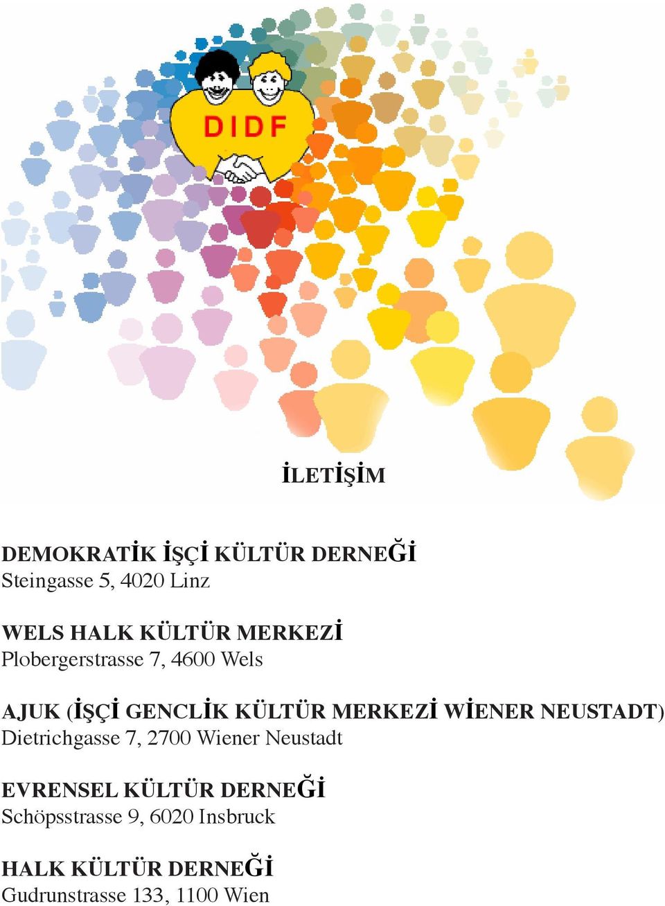 MERKEZİ WİENER NEUSTADT) Dietrichgasse 7, 2700 Wiener Neustadt EVRENSEL