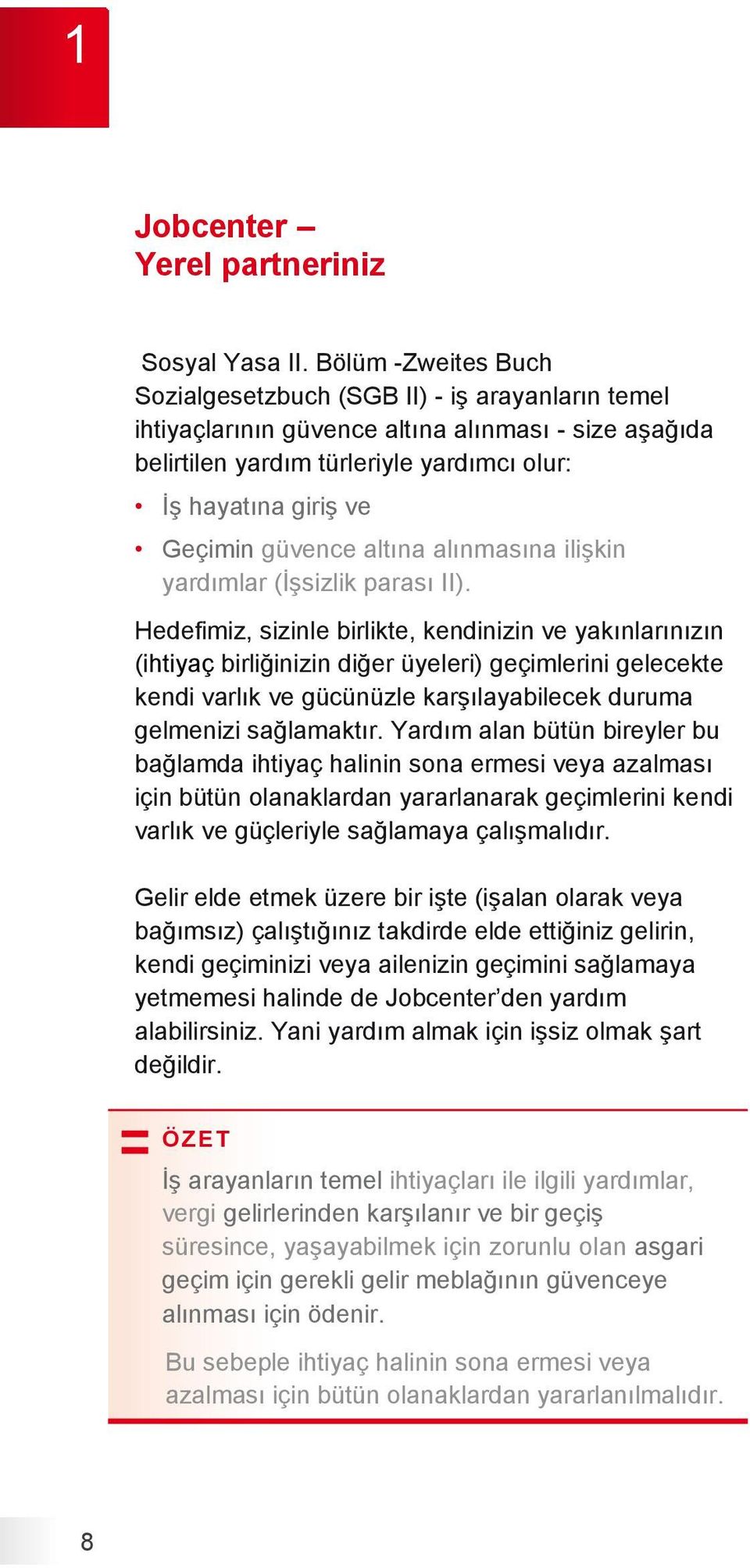 güvence altına alınmasına ilişkin yardımlar (İşsizlik parası II).