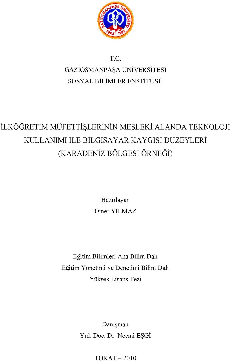 BÖLGESİ ÖRNEĞİ) Hazırlayan Ömer YILMAZ Eğitim Bilimleri Ana Bilim Dalı Eğitim