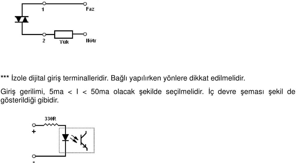 Giriş gerilimi, 5ma < I < 50ma olacak şekilde