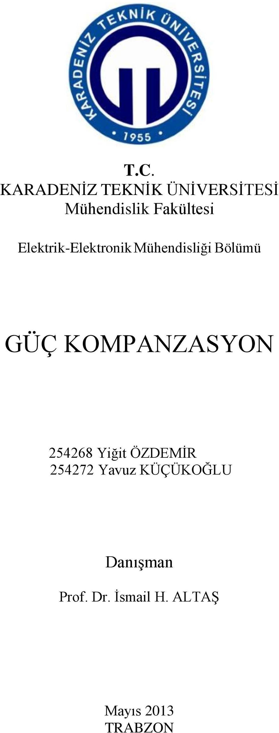 GÜÇ KOMPANZASYON 254268 Yiğit ÖZDEMĠR 254272 Yavuz