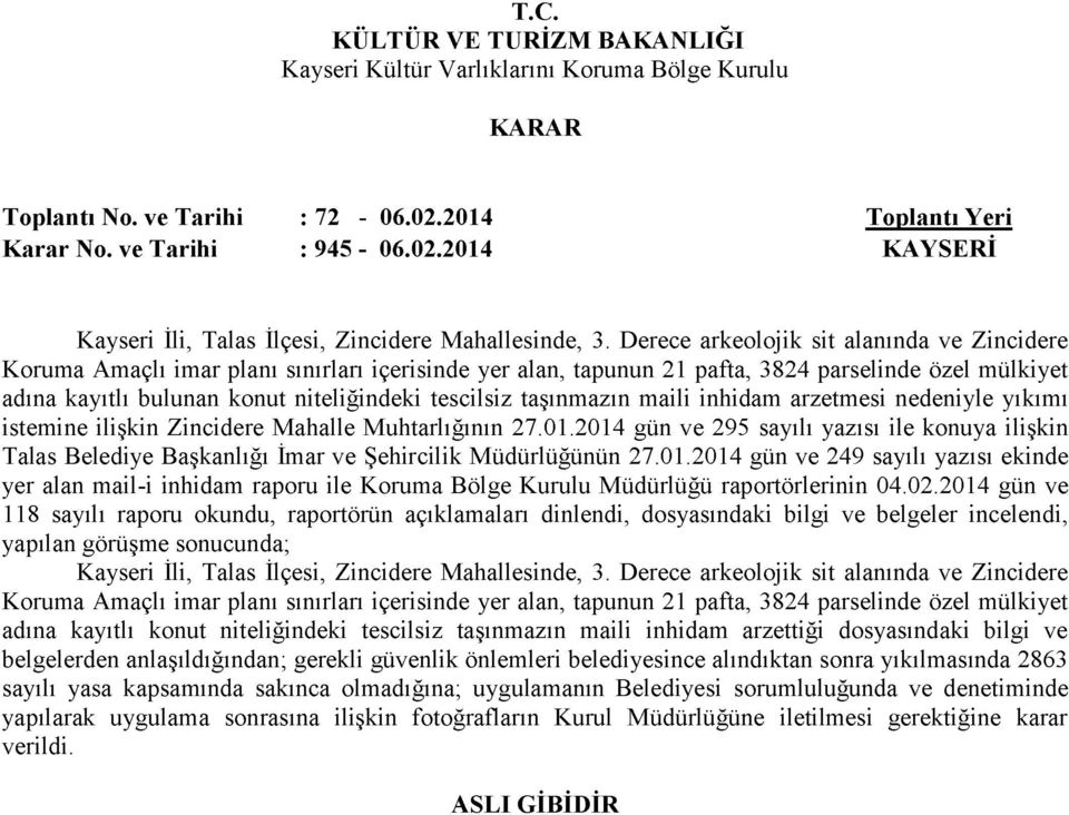 taşınmazın maili inhidam arzetmesi nedeniyle yıkımı istemine ilişkin Zincidere Mahalle Muhtarlığının 27.01.