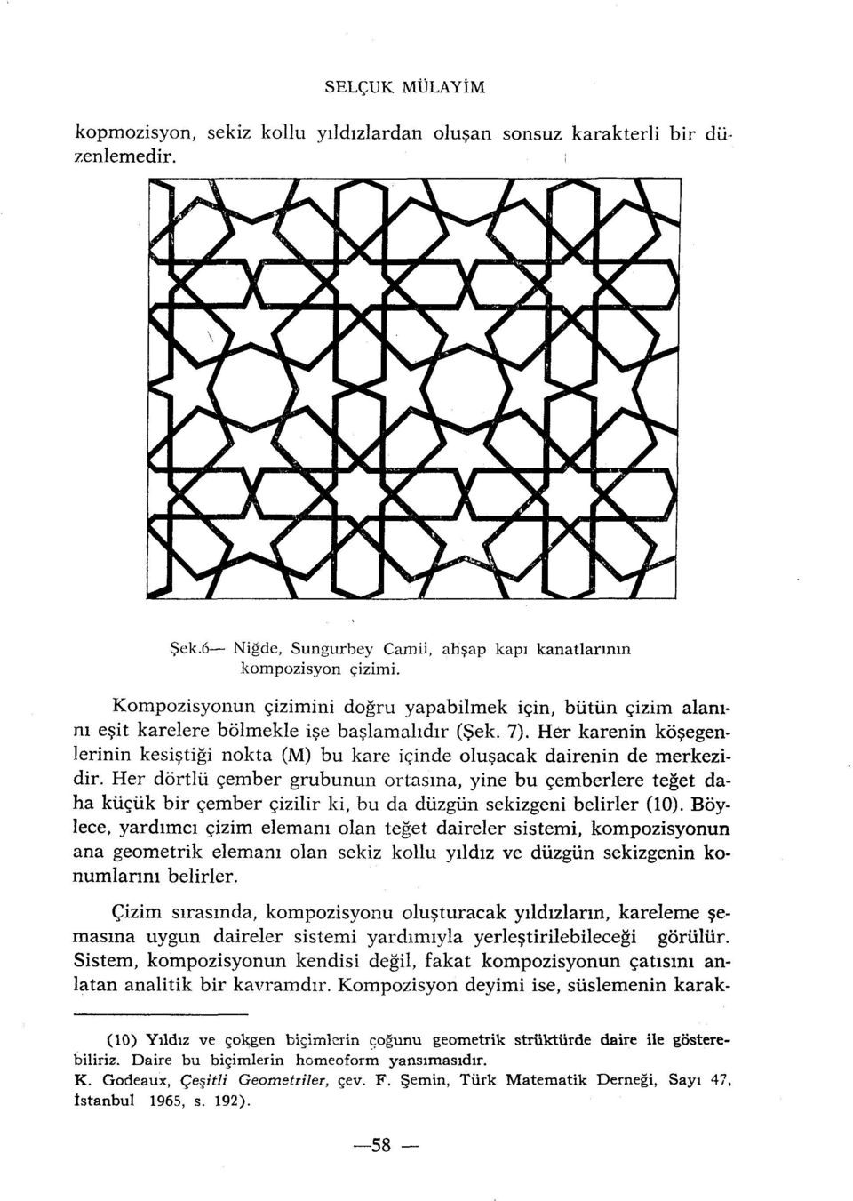 Hér karenin kosegenlerinin kesistigi nokta (M) bu kare içinde olusacak dairenin de merkezidir.