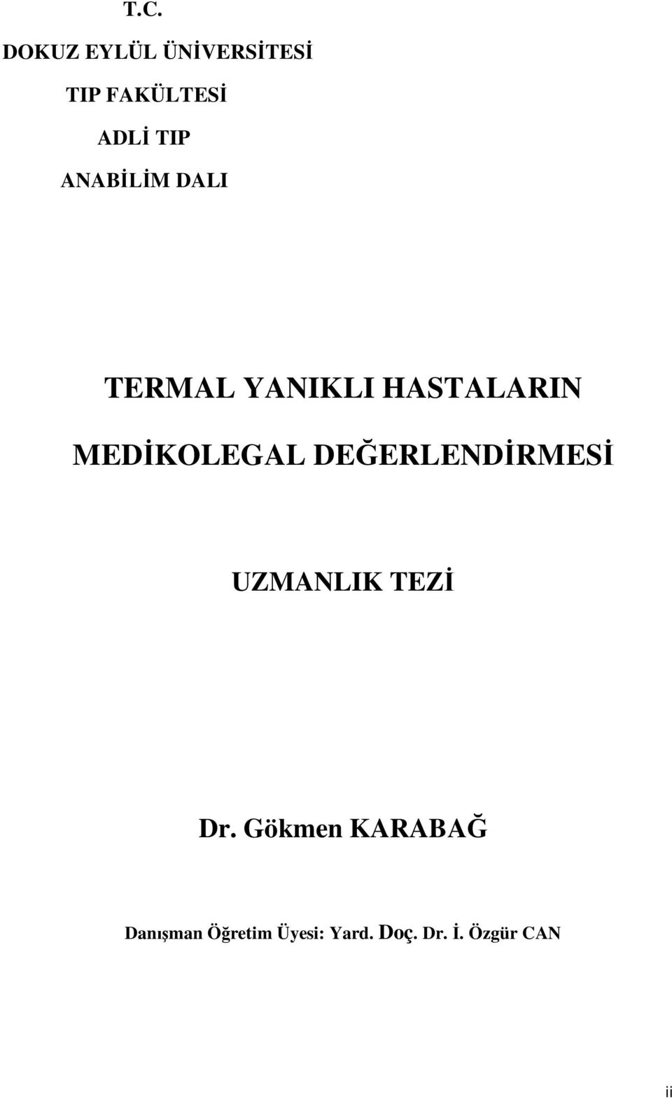 MEDİKOLEGAL DEĞERLENDİRMESİ UZMANLIK TEZİ Dr.