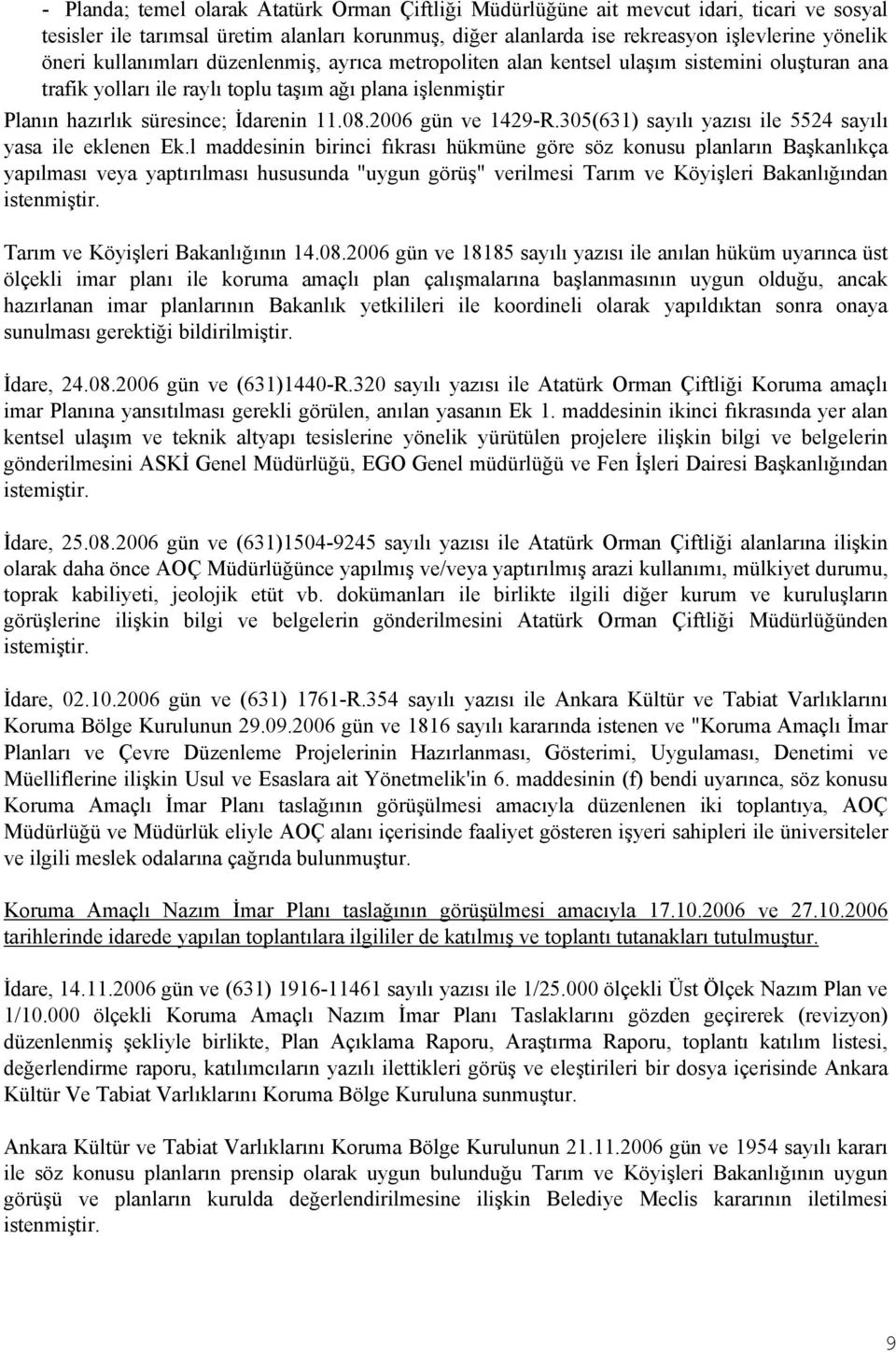 2006 gün ve 1429-R.305(631) sayılı yazısı ile 5524 sayılı yasa ile eklenen Ek.