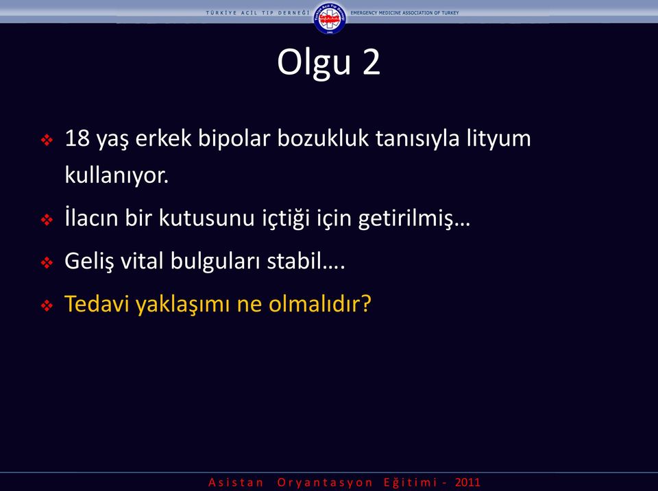 İlacın bir kutusunu içtiği için getirilmiş