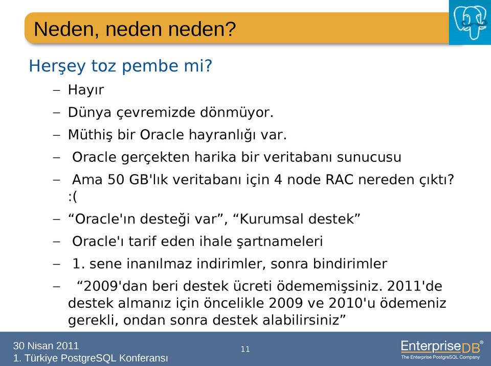 :( Oracle'ın desteği var, Kurumsal destek Oracle'ı tarif eden ihale şartnameleri 1.