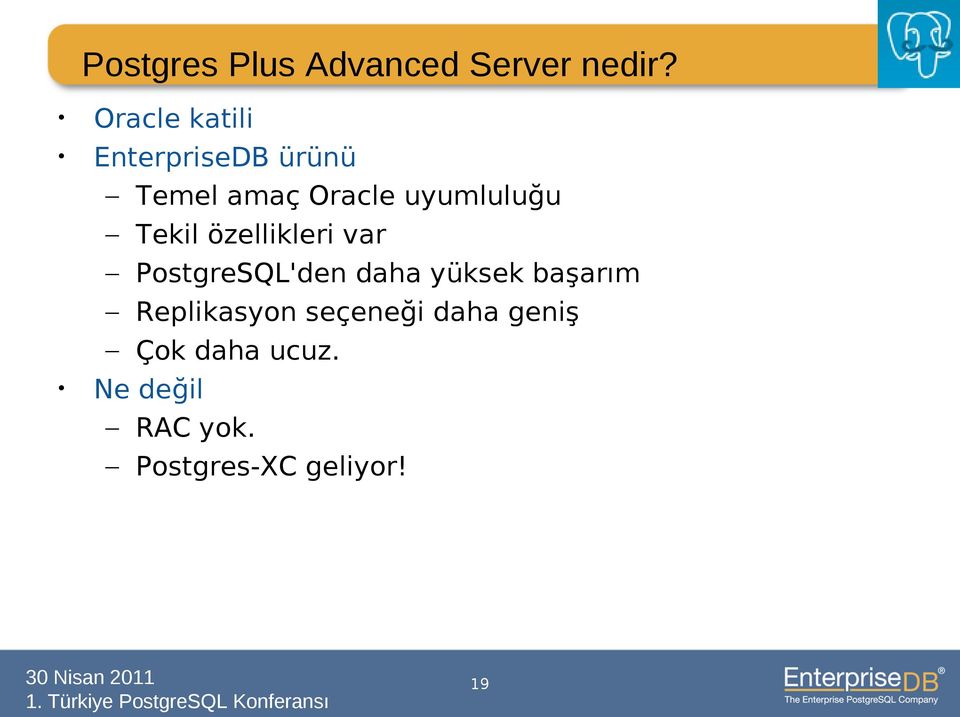 uyumluluğu Tekil özellikleri var PostgreSQL'den daha yüksek