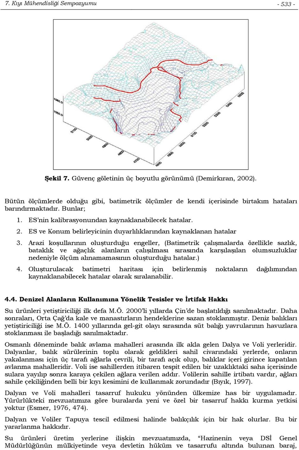 ES ve Konum belirleyicinin duyarlılıklarından kaynaklanan hatalar 3.