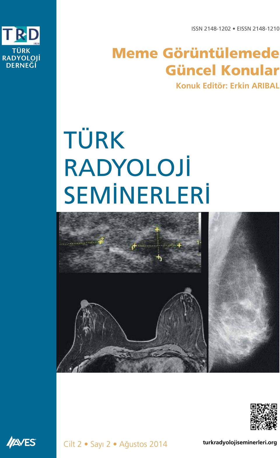 Editör: Erkin ARIBAL TÜRK RADYOLOJİ SEMİNERLERİ