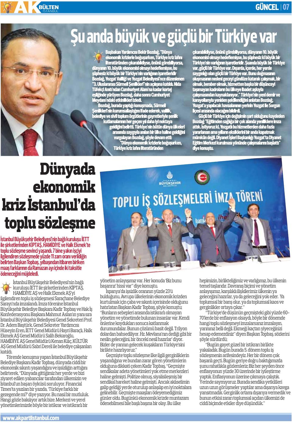 Uluslararası Sürmeli Şenlikleri''nin açılışına katıldı. Nida Tüfekçi Anıtı'ndan Cumhuriyet Alanı'na kadar kortej eşliğinde yürüyen Bozdağ, daha sonra Cumhuriyet Meydanı'ndaki etkinlikleri izledi.