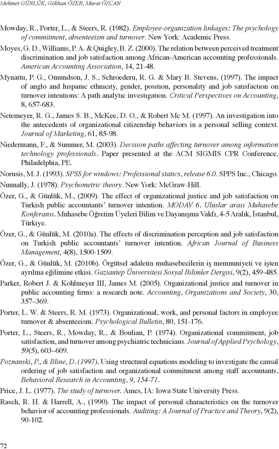 American Accounting Association, 14, 21-48. Mynattu, P. G., Omundson, J. S., Schroederu, R. G. & Mary B. Stevens, (1997).