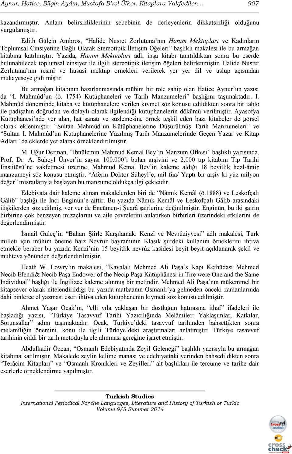 Yazıda, Hanım Mektupları adlı inşa kitabı tanıtıldıktan sonra bu eserde bulunabilecek toplumsal cinsiyet ile ilgili stereotipik iletişim öğeleri belirlenmiştir.