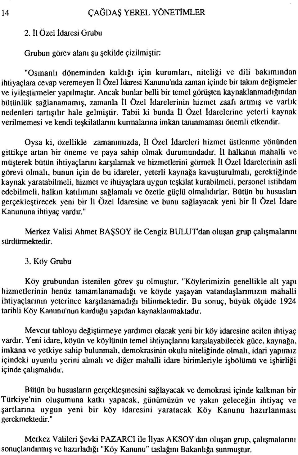 içinde bir takım degişmeler ve iyileştirmeler yapılmıştır.