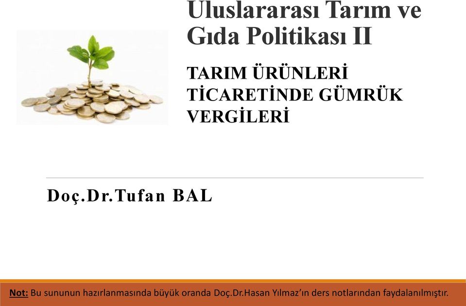 Tufan BAL Not: Bu sununun hazırlanmasında büyük