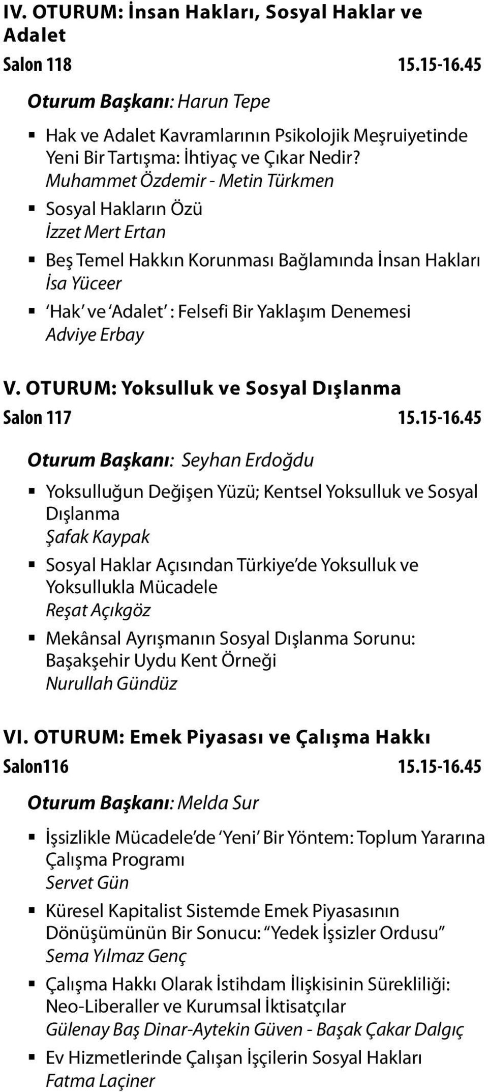 OTURUM: Yoksulluk ve Sosyal Dışlanma Salon 117 15.15-16.