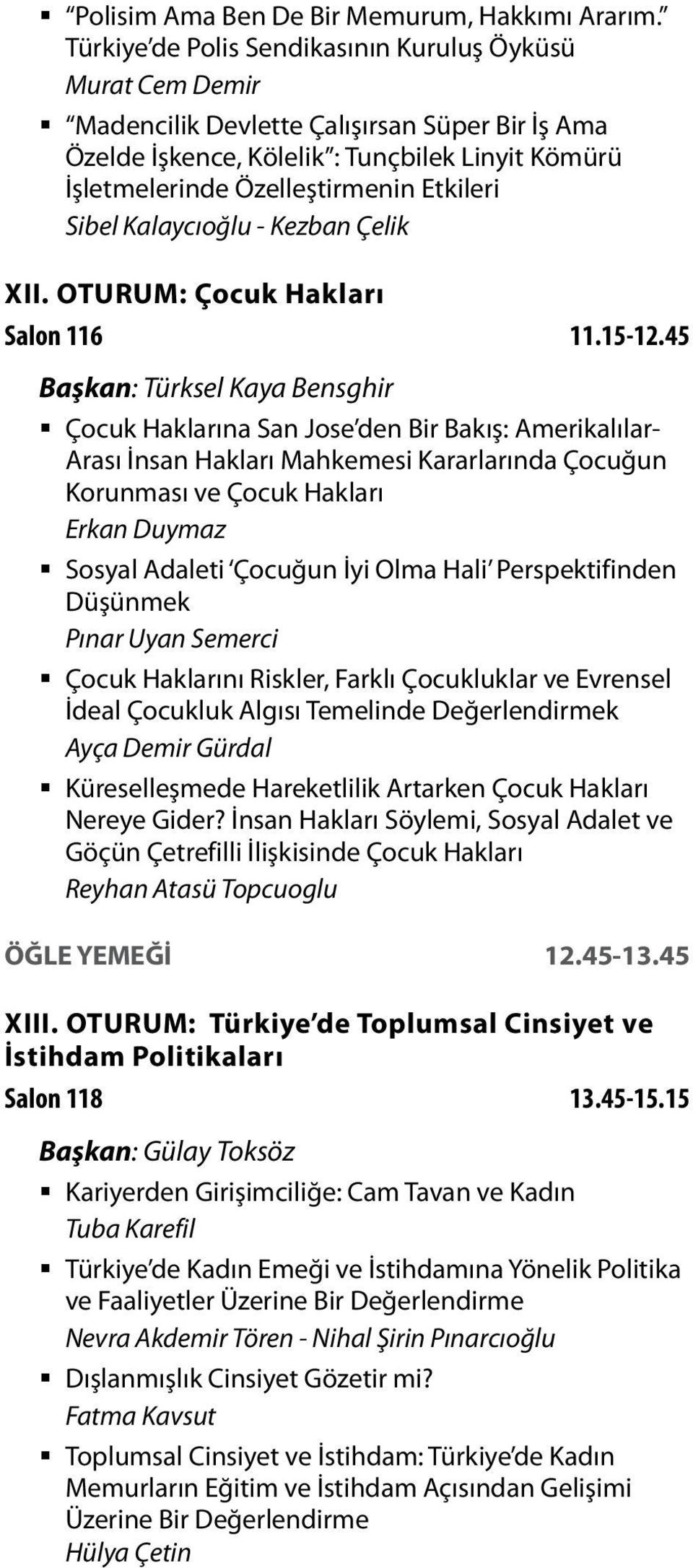 Sibel Kalaycıoğlu - Kezban Çelik XII. OTURUM: Çocuk Hakları Salon 116 11.15-12.