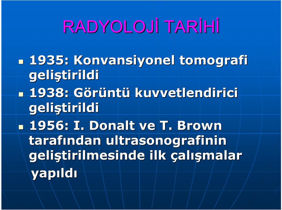 geliştirildi 1956: I. Donalt ve T.