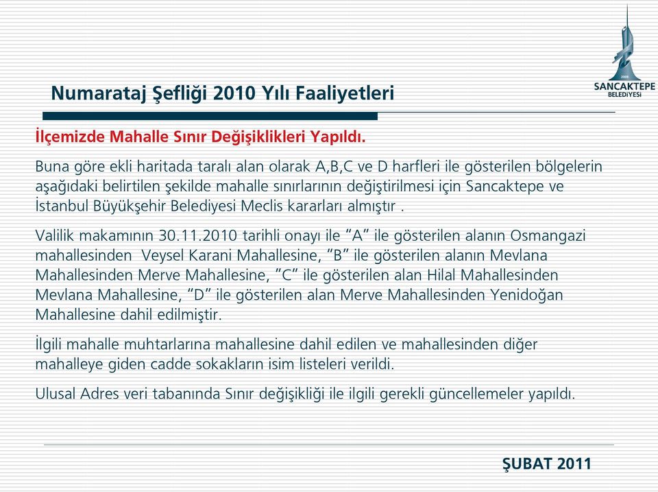 Belediyesi Meclis kararları almıştır. Valilik makamının 30.11.