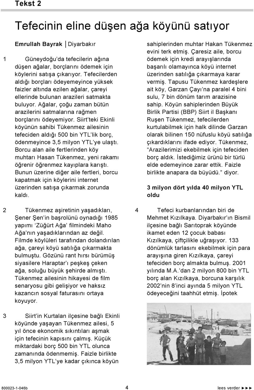 Ağalar, çoğu zaman bütün arazilerini satmalarına rağmen borçlarını ödeyemiyor.