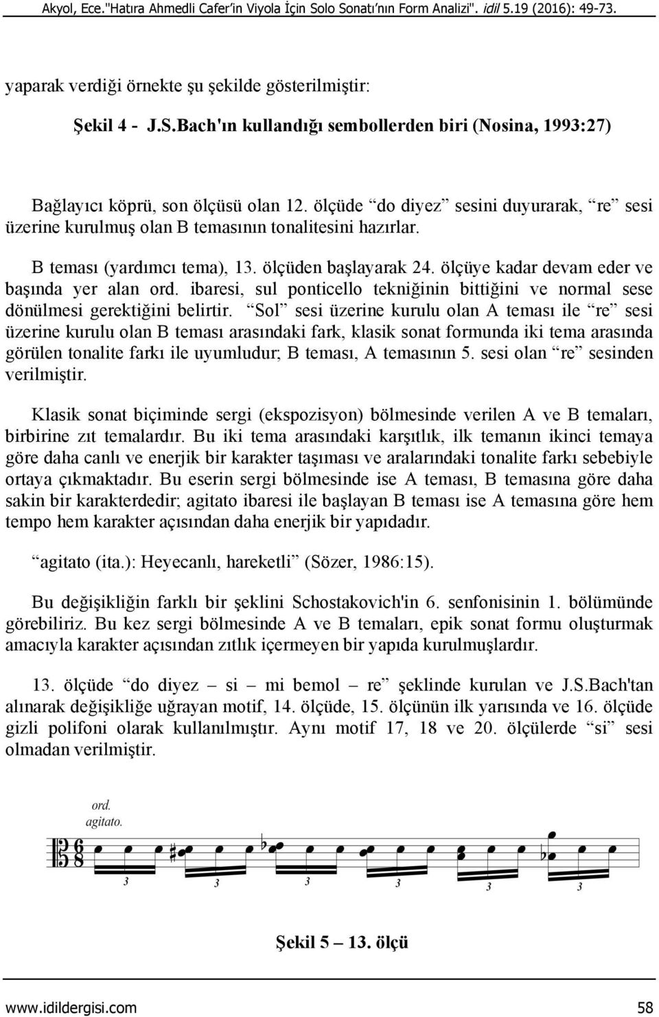 ibaresi, sul ponticello tekniğinin bittiğini ve normal sese dönülmesi gerektiğini belirtir.