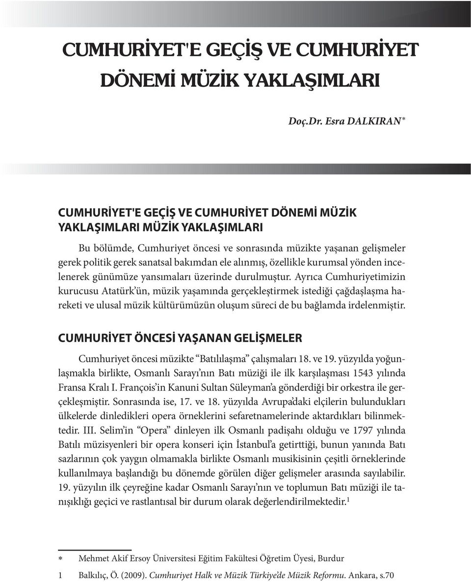 bakımdan ele alınmış, özellikle kurumsal yönden incelenerek günümüze yansımaları üzerinde durulmuştur.