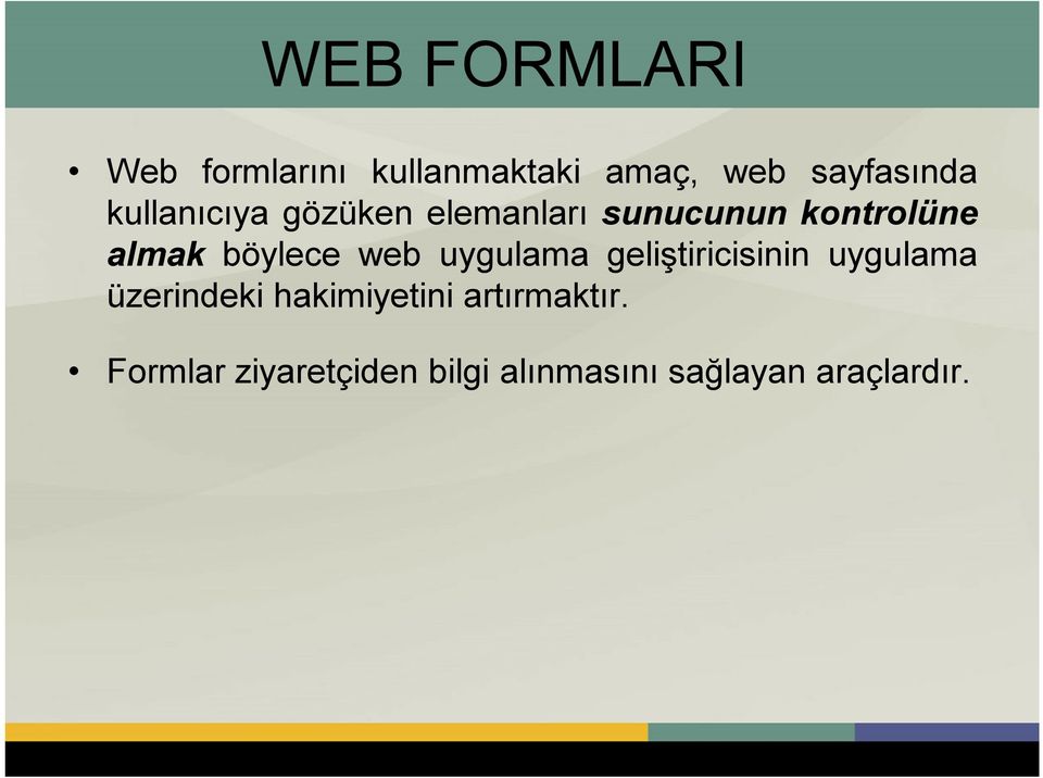 web uygulama geliştiricisinin uygulama üzerindeki hakimiyetini